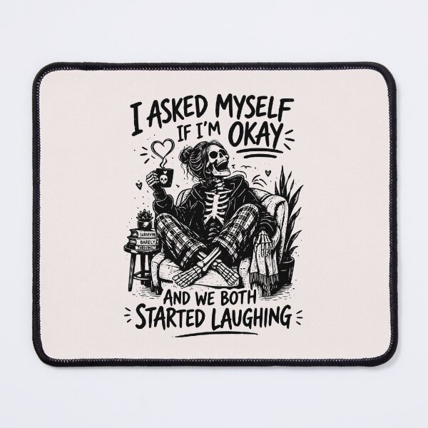 Item preview, I Asked Myself If Im Okay And We Both Started Laughing Sarcastic Skeleton designed and sold by mari-kayden.