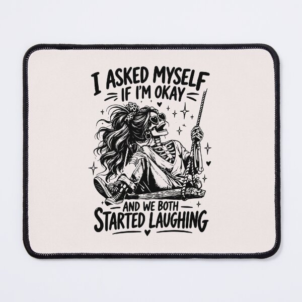 Item preview, I Asked Myself If Im Okay And We Both Started Laughing Sarcastic Skeleton designed and sold by mari-kayden.