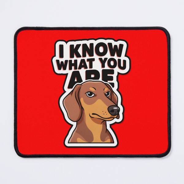 Item preview, I Know What You Are Dog Meme - Funny Suspicious Dachshund designed and sold by Purrfectly  Furr.
