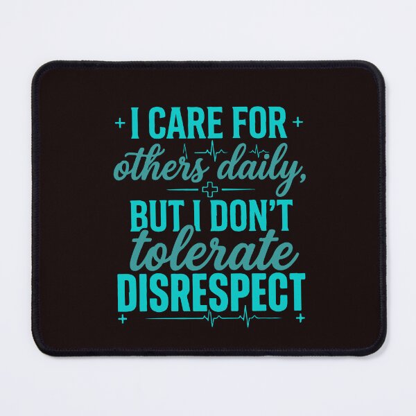 Item preview, I Care For Others Daily But I Dont Tolerate Disrespect Funny Nurse designed and sold by mari-kayden.