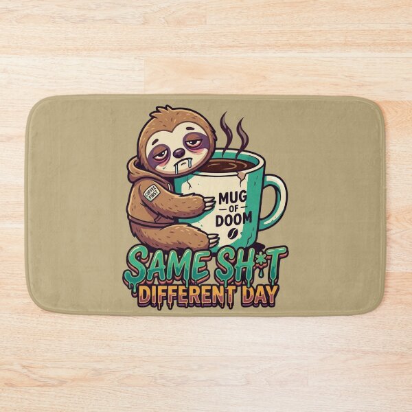 Item preview, Funny Sloth Same Sh*t Different Day Coffee Meme designed and sold by EchoPrint Co..