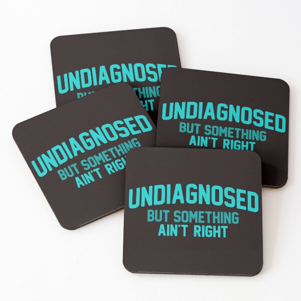 Item preview, Undiagnosed But Something Aint Right Funny Sarcastic Quote designed and sold by mari-kayden.