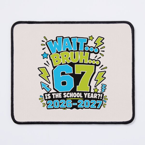 Item preview, Wait Bruh 67 Is The School Year 2026 2027 Funny Back To School designed and sold by mari-kayden.
