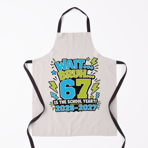 Item preview, Wait Bruh 67 Is The School Year 2026 2027 Funny Back To School designed and sold by mari-kayden.