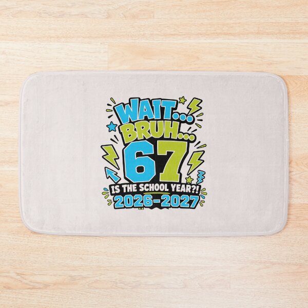 Item preview, Wait Bruh 67 Is The School Year 2026 2027 Funny Back To School designed and sold by mari-kayden.