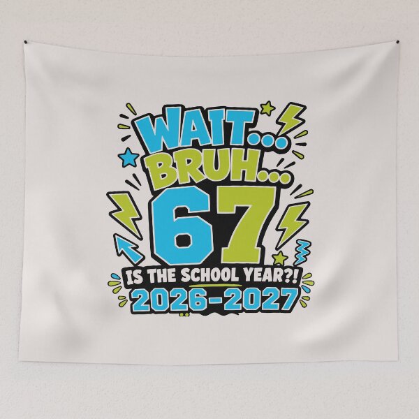 Item preview, Wait Bruh 67 Is The School Year 2026 2027 Funny Back To School designed and sold by mari-kayden.