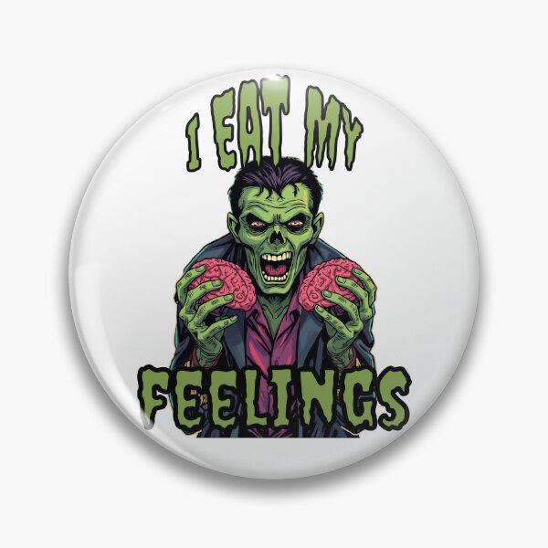 Item preview, I EAT MY FEELINGS - Zombie Brains designed and sold by HumorMeMaybe.