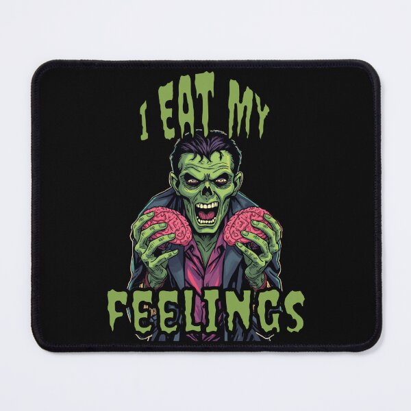 Item preview, I EAT MY FEELINGS - Zombie Brains designed and sold by HumorMeMaybe.
