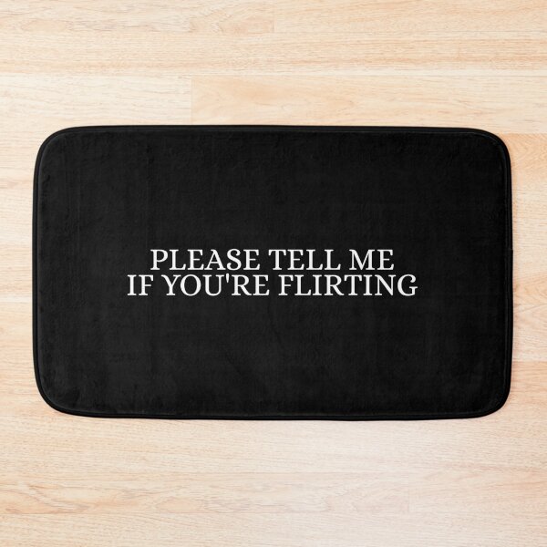 Item preview, Please tell me if you're flirting designed and sold by Dondonmart.