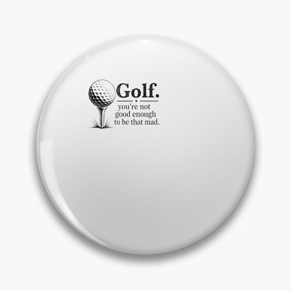Item preview, Golf You’re Not Good Enough To Be That Mad Funny Golfer Quote Design designed and sold by msaloyach.
