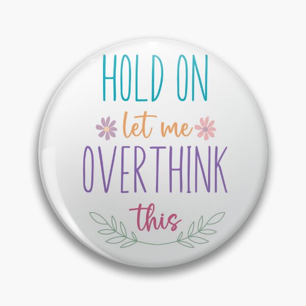 Item preview, Hold On Let Me Overthink This Funny Sarcastic Sticker designed and sold by Usagi-Kun.