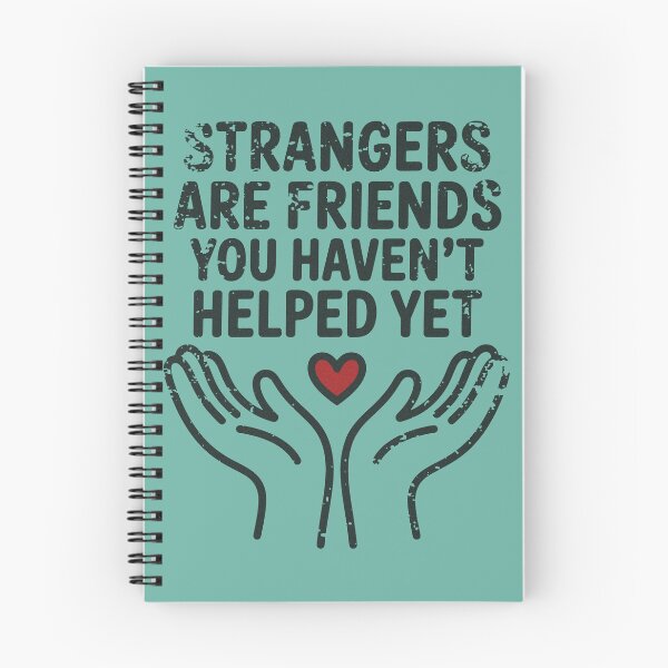 Item preview, Strangers are friends you haven’t helped yet  designed and sold by BlueLineLAX.