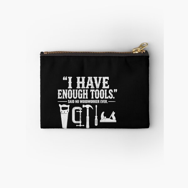 Item preview, Copy of TamaI Have Enough Tools Said No Woodworker Ever Funny Workshop Quote designed and sold by msaloyach.