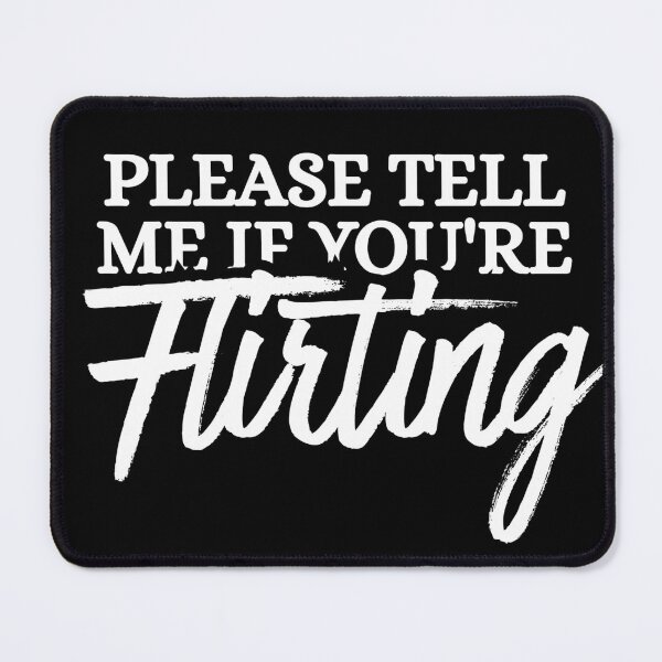 Item preview, Please tell me if you're flirting designed and sold by Dondonmart.