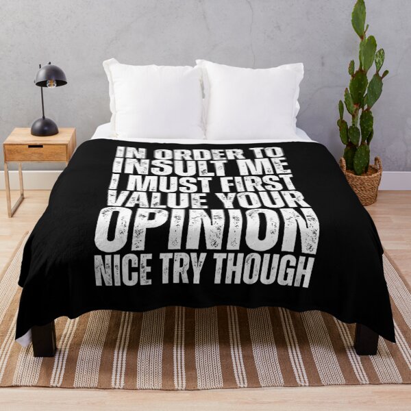 Item preview, In Order to Insult Me I must first value your opinion designed and sold by Dondonmart.