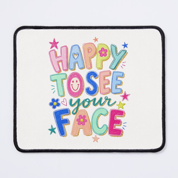 Item preview, Happy to See Your Face Funny Back to School Teacher designed and sold by jackelmbradyt.