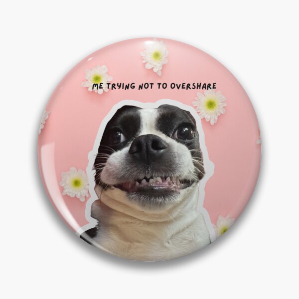 Item preview, Me trying not to over share dog designed and sold by Justlexaprothingss.