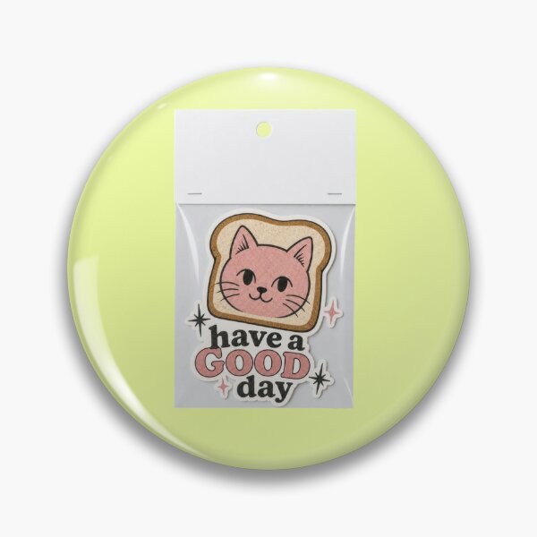 Item preview, Cat in toast Have a Good Day designed and sold by Mauswohn.