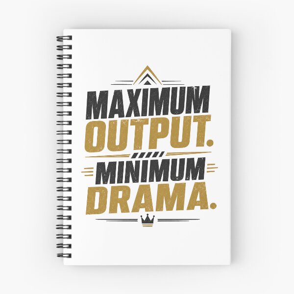 Item preview, Maximum Output. Minimum Drama.Minimalist Workplace Humor Typography designed and sold by dytf79.