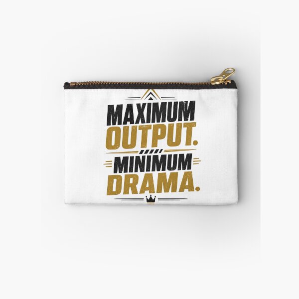 Item preview, Maximum Output. Minimum Drama.Minimalist Workplace Humor Typography designed and sold by dytf79.