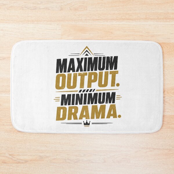 Item preview, Maximum Output. Minimum Drama.Minimalist Workplace Humor Typography designed and sold by dytf79.