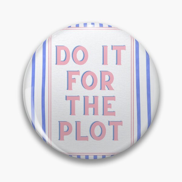 Item preview, Do It For the Plot Print designed and sold by reiano268.