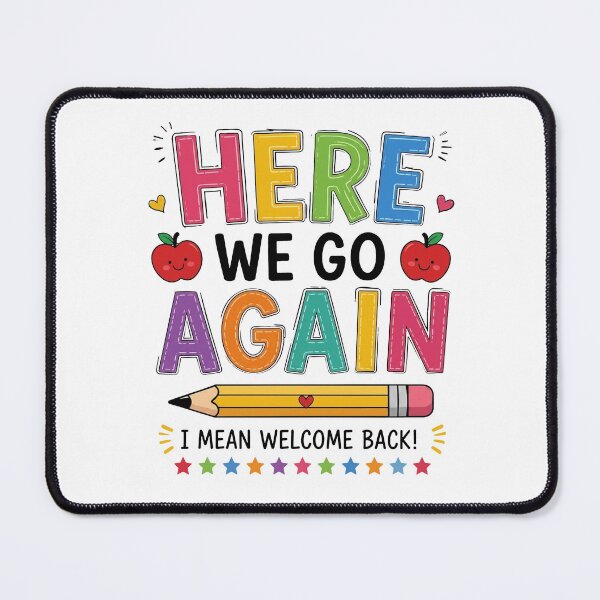Item preview, Funny Here We Go Again Teacher I Mean Welcome Back designed and sold by To101ARt.