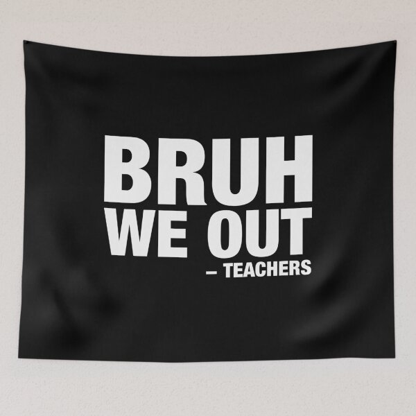 Item preview, Bruh, We Out - Teachers designed and sold by qarinefesia.