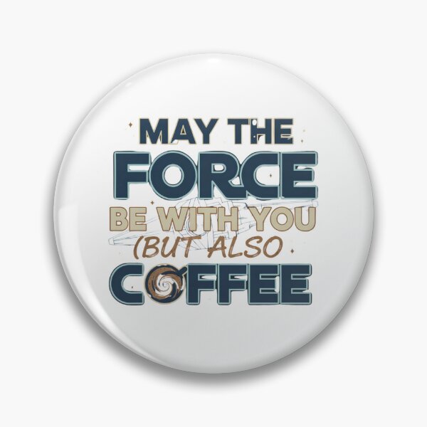 Item preview, Coffe T-shirt "MAY THE FORCE BE WITH YOU (BUT ALSO COFFEE" designed and sold by PT PROJECT.