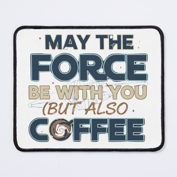 Item preview, Coffe T-shirt "MAY THE FORCE BE WITH YOU (BUT ALSO COFFEE" designed and sold by PT PROJECT.