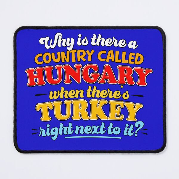 Item preview, Hungary Turkey Geography Joke Funny Country Pun designed and sold by extrisiceye.