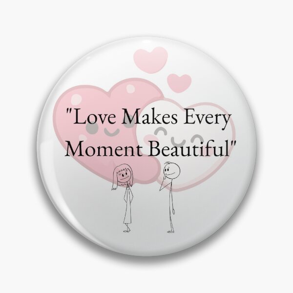 Item preview, Love Makes Every Moment Beautiful - Heartwarming Love Quote Design designed and sold by Krish685.