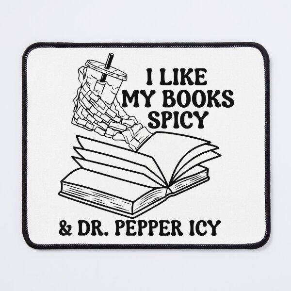 Item preview, I Like My Books Spicy And Dr. Pepper Icy designed and sold by ThePrintPig.