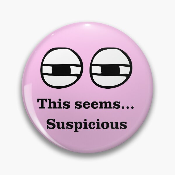 Item preview, This Seems... Suspicious – Funny Side-Eye Meme Design designed and sold by ThisIsDebbie.