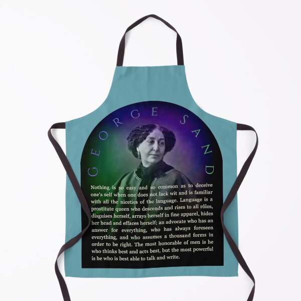 Item preview, George Sand quote: Nothing is so easy and so common as to deceive one's self when one does not lack wit and is familiar with all the niceties of the language. designed and sold by artbleed.