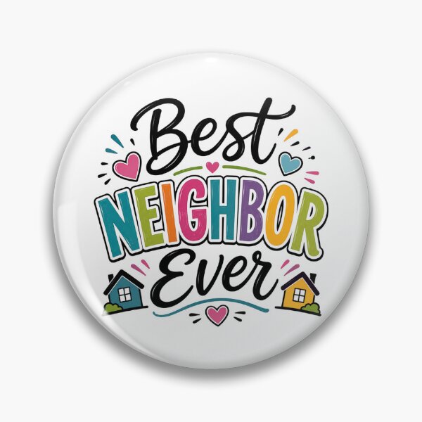 Item preview, Best Neighbor Ever - Friendly Community Appreciation Design designed and sold by Myra365Art.