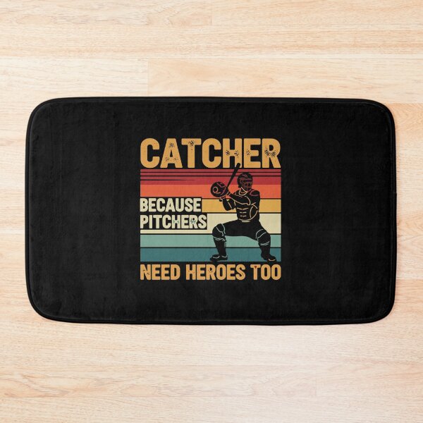 Item preview, Catcher Because Pitchers Need Heroes Too Baseball Player Sports Fan designed and sold by PopStars1993.