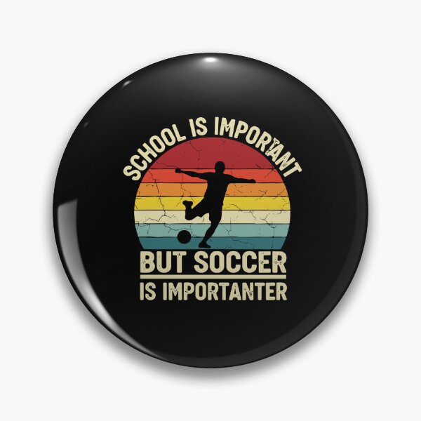 Item preview, School Is Important But Soccer Is Importanter Funny Soccer Player Student designed and sold by PopStars1993.