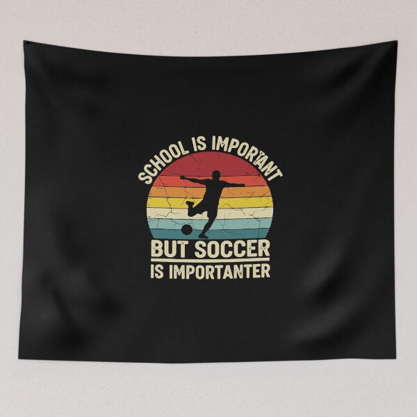 Item preview, School Is Important But Soccer Is Importanter Funny Soccer Player Student designed and sold by PopStars1993.