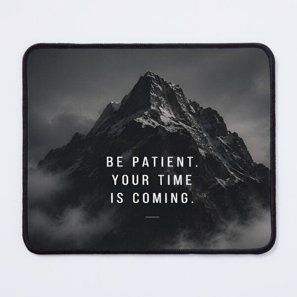 Item preview, Be Patient Your Time Is Coming Every Struggle Is Shaping Your Strength Motivational and Inspirational Quote designed and sold by Matt_Smith.