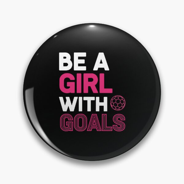 Item preview, Be A Girl With Goals Female Soccer Player Athlete Motivation designed and sold by PopStars1993.