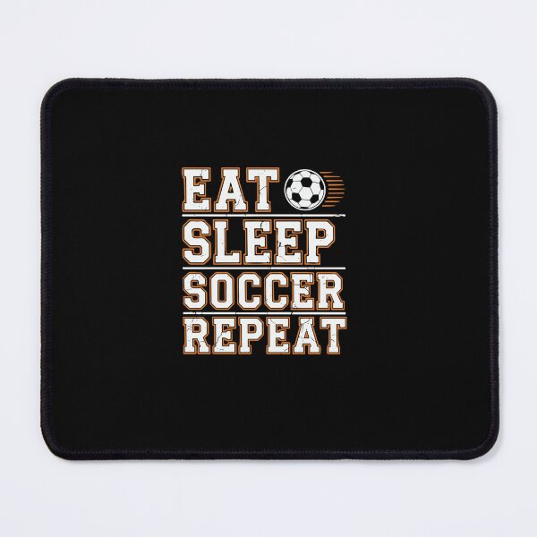 Item preview, Eat Sleep Soccer Repeat Soccer Player Fan Athlete designed and sold by PopStars1993.