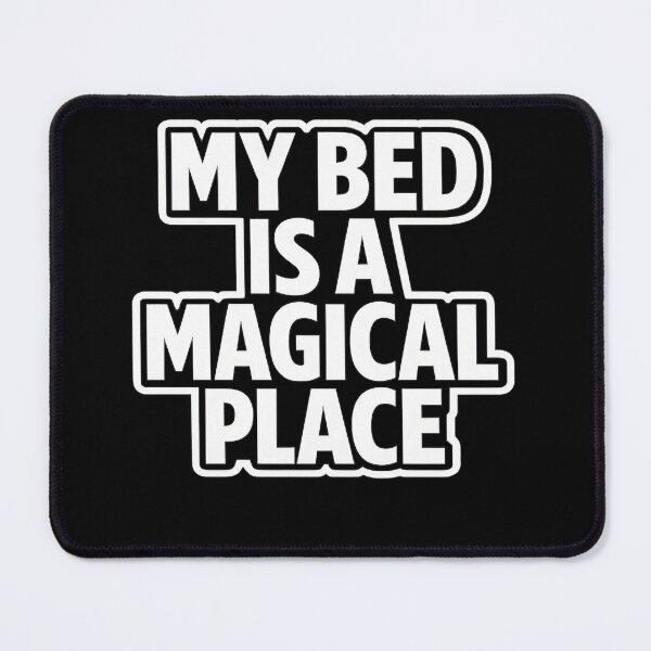 Item preview, My Bed Is A Magical Place Funny  T-Shirt | Cozy Comfort Gift designed and sold by VaultVibes.