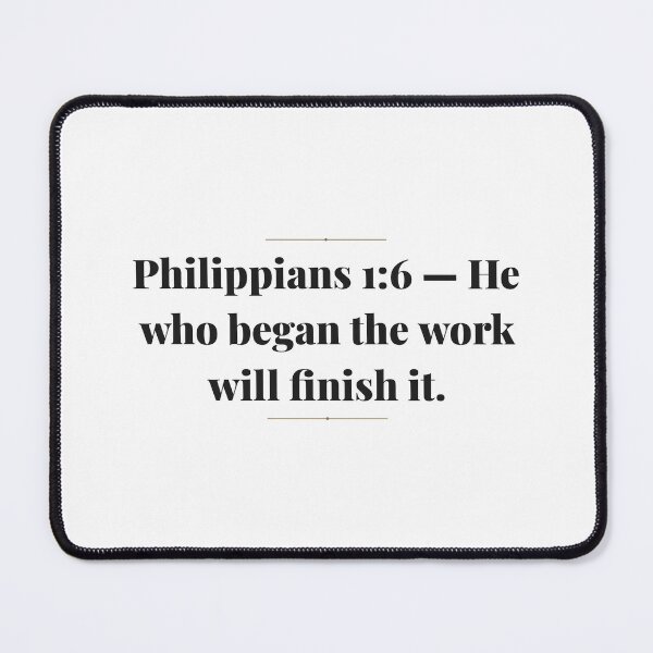 Item preview, He who began the work will finish it. | ReDefined Mission designed and sold by Redefined Mission’s Official Merchandise .