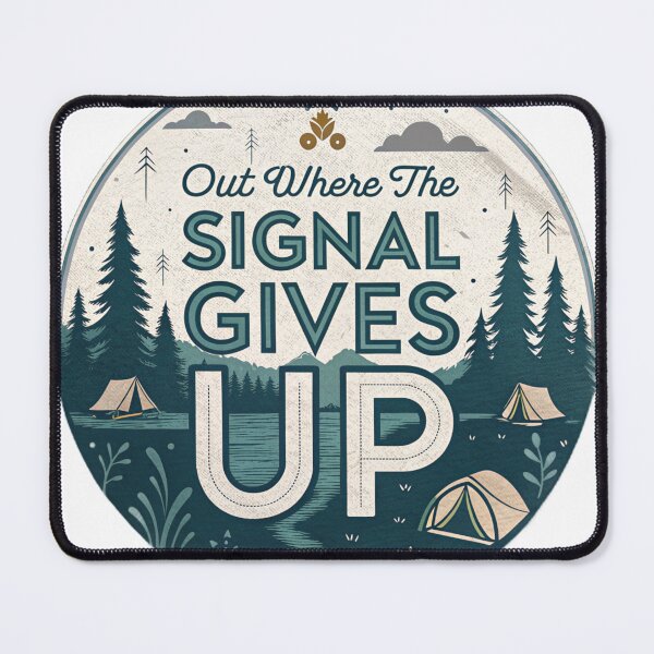 Item preview, Out Where The Signal Gives Up Camping Design designed and sold by KHCreative2025.