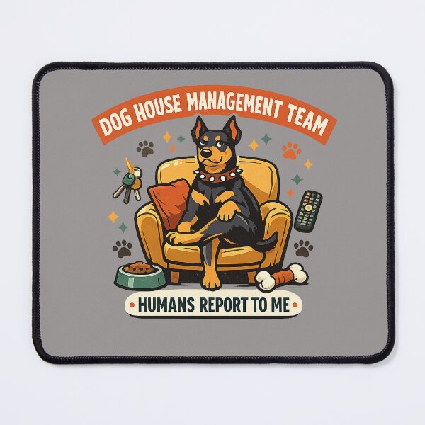 Item preview, Dog House Management Team Doberman Humor designed and sold by Concrete Coffee Studio.