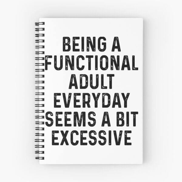 Item preview, Being A Functional Adult Everyday Seems A Bit Excessive Shirt Adulting Shirt Weekend Shirt Funny Graphic Tee designed and sold by alinejosin.