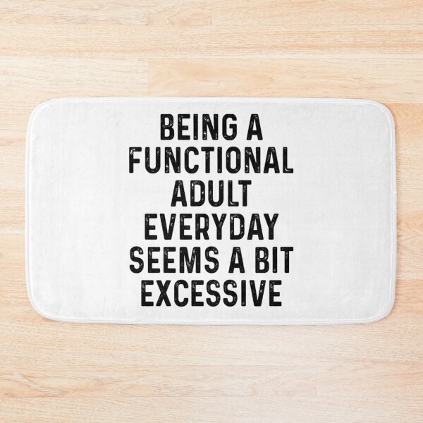 Item preview, Being A Functional Adult Everyday Seems A Bit Excessive Shirt Adulting Shirt Weekend Shirt Funny Graphic Tee designed and sold by alinejosin.
