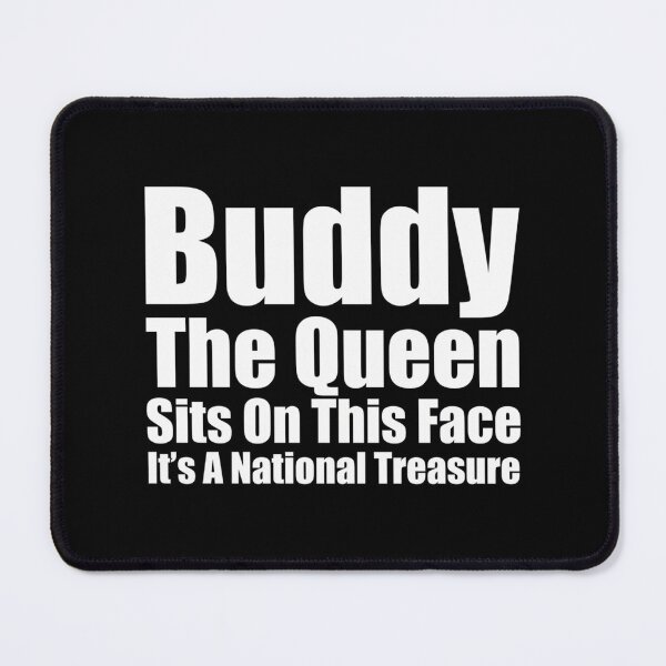 Item preview, Buddy The Queen Sits On This Face designed and sold by alinejosin.