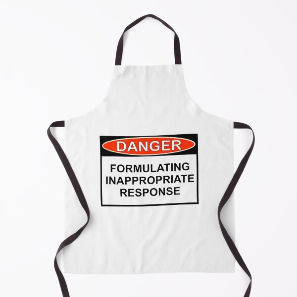 Item preview, Danger - Inappropriate Response designed and sold by alinejosin.